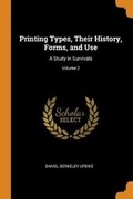 Cover: Printing Types, Their History, Forms, and Use - Franklin Classics