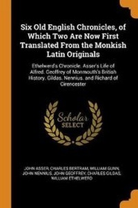 Enlarge image Cover: Six Old English Chronicles, of Which Two Are Now First Translated From the Monkish Latin Originals - Franklin Classics