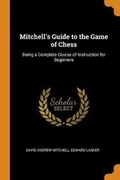 Cover: Mitchell's Guide to the Game of Chess - Franklin Classics