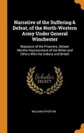 Cover: Narrative of the Suffering & Defeat, of the North-Western Army Under General Winchester - Franklin Classics