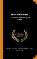 Cover: The Saddle-Horse. - Franklin Classics