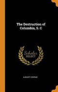 Cover: The Destruction of Columbia, S. C - Franklin Classics