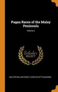 Enlarge image Cover: Pagan Races of the Malay Peninsula; Volume 2 - Franklin Classics