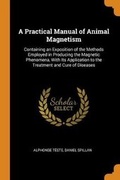 Cover: A Practical Manual of Animal Magnetism - Franklin Classics