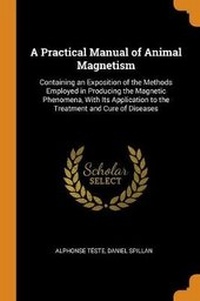 Enlarge image Cover: A Practical Manual of Animal Magnetism - Franklin Classics