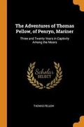 Cover: The Adventures of Thomas Pellow, of Penryn, Mariner - Franklin Classics