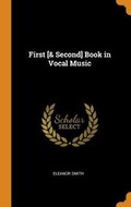 Cover: First [& Second] Book in Vocal Music - Franklin Classics