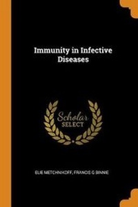 Enlarge image Cover: Immunity in Infective Diseases - Franklin Classics