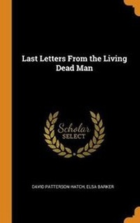 Enlarge image Cover: Last Letters from the Living Dead Man - Franklin Classics