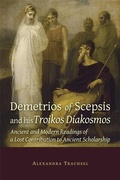Cover: Demetrios of Scepsis and His Troikos Diakosmos - Harvard University, Center for Hellenic Studies