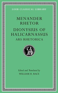 Enlarge image Cover: Menander Rhetor. Dionysius of Halicarnassus: Ars Rhetorica - Harvard University Press