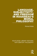 Cover: Language, Subjectivity, and Freedom in Rousseau's Moral Philosophy - Routledge