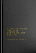Cover: The Transcultural Streams of Chinese Canadian Identities - McGill-Queen's University Press