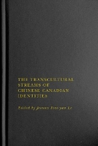 Enlarge image Cover: The Transcultural Streams of Chinese Canadian Identities - McGill-Queen's University Press