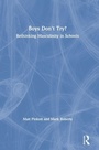 Cover: Boys Don't Try? Rethinking Masculinity in Schools - Routledge
