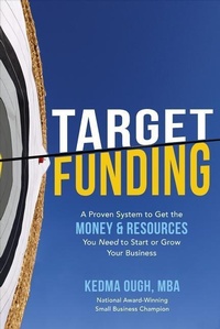Abbildung von: Target Funding: A Proven System to Get the Money and Resources You Need to Start or Grow Your Business - McGraw-Hill Education