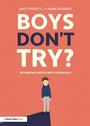 Cover: Boys Don't Try? Rethinking Masculinity in Schools - Routledge