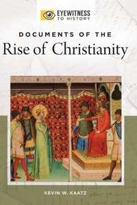 Enlarge image Cover: Documents of the Rise of Christianity - ABC-CLIO
