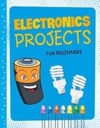 Enlarge image Cover: Electronics Projects for Beginners - Raintree