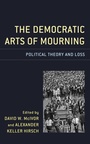 Cover: The Democratic Arts of Mourning - Lexington Books