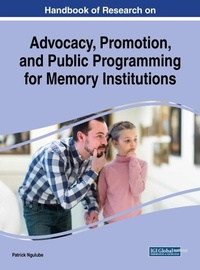 Enlarge image Cover: Handbook of Research on Advocacy, Promotion, and Public Programming for Memory Institutions - IGI Global