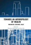Cover: Towards an Anthropology of Wealth - Routledge