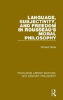 Cover: Language, Subjectivity, and Freedom in Rousseau's Moral Philosophy - Routledge