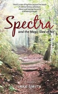 Enlarge image Cover: Spectra and the Magic Sled of Nir - Jake Smith