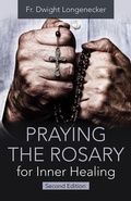 Cover: Praying the Rosary for Inner Healing, Second Edition - Our Sunday Visitor