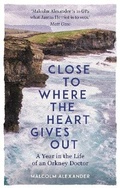 Cover: Close to Where the Heart Gives Out - Michael O'Mara Books Ltd