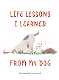 Cover: Life Lessons I Learned from my Dog - LOM Art