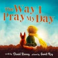 Cover: The Way I Pray My Day - Trendwood Press