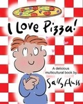Cover: I Love Pizza! - Sally Huss Inc.