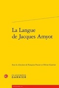 Cover: La Langue de Jacques Amyot - Classiques Garnier