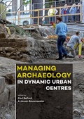 Cover: Managing Archaeology in Dynamic Urban Centres - Sidestone Press