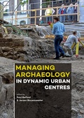 Cover: Managing Archaeology in Dynamic Urban Centres - Sidestone Press
