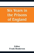 Cover: Six Years in the Prisons of England - Alpha Editions
