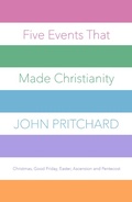 Cover: Five Events that Made Christianity - SPCK Publishing