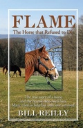 Cover: Flame - the Horse That Refused to Die - Xlibris Us