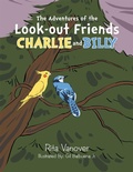 Cover: The Adventures of the Look-Out Friends,               Charlie and Billy - Xlibris Us