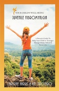 Cover: Your Child's Well-Being - Juvenile Fibromyalgia - Balboa Press