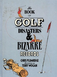 Abbildung von: The Book of Golf Disasters & Bizarre Records - G2 Rights