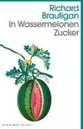 Cover: In Wassermelonen Zucker - Kein & Aber