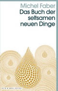 Cover: Das Buch der seltsamen neuen Dinge - Kein & Aber
