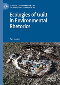Abbildung von: Ecologies of Guilt in Environmental Rhetorics - Palgrave Pivot
