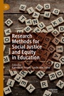 Cover: Research Methods for Social Justice and Equity in Education - Palgrave Macmillan