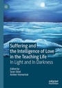 Cover: Suffering and the Intelligence of Love in the Teaching Life - Palgrave Macmillan