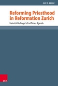 Cover: Reforming Priesthood in Reformation Zurich - Vandenhoeck & Ruprecht