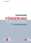 Cover: Individuelle F&ouml;rderung im Kunstunterricht - Kallmeyer