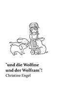 Cover: "und die Wolfine und der Wolfram"! - tredition